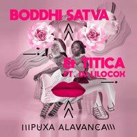 Puxa Alavanca - Boddhi Satva & Titica & Dj Lilocox