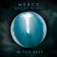 In Too Deep - Mercy & Bailey Wiley