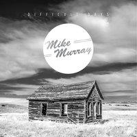 Man With the Shovel - Mike Murray