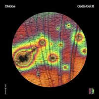 Gotta Get It - Chibba