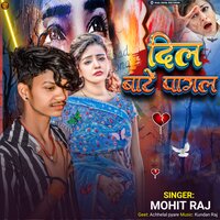 Dil Bate Pagal - Mohit Raj