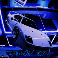SHADOW MODE - GIMXLVVE