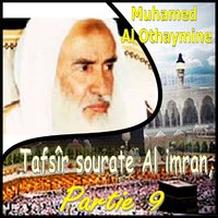 Tafsîr sourate Al imran, Partie 9, Pt.1 - Muhamed Al Othaymine