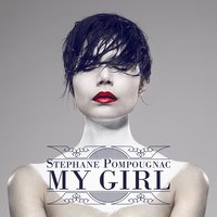 My Girl - Stéphane Pompougnac