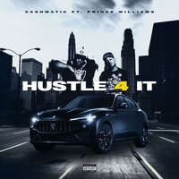 Hustle 4 It - CASHMATIC & Prince Williams