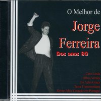 Nao Deixei de Ser Quem Era - Jorge Ferreira