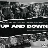 Up and Down - Rich King RKM & JNA Gangstar & K Van & Reallifeg yb & Big Mike