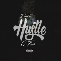 Had to Hustle - 80 Baby C Fresh