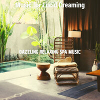 Background for Lucid Dreaming - Dazzling Relaxing Spa Music