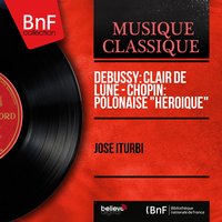 Suite bergamasque, L. 75: No. 3, Clair de lune - Jose Iturbi & Claude Debussy