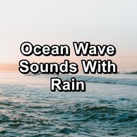 Sleepy Sea Sounds With Rain To Help with Resting - Ocean Beats & Sounds Of The Ocean & Sleeping Ocean Waves