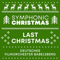 Last Christmas (Symphonic Christmas) - Deutsches Filmorchester Babelsberg