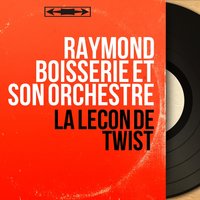 La leçon de twist - Raymond Boisserie et son orchestre