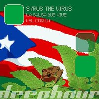 La Salsa Que Vive (Steve DeParr Peak Hour Dub) - Syrus The Virus