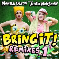 Bring It! - Manila Luzon & Jinkx Monsoon & Jared Jones