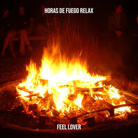 Horas De Fuego Relax, Pt. 32 - Feel Lover