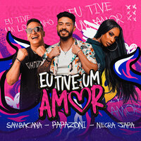 Eu Tive um Amor - Papazoni & Sambacana & Negra Japa