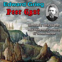 Act 5 - Solveig's Cradle Song - Royal Philharmonic Orchestra & Thomas Beecham & Isle Holweig & Denis Vaughan & Эдвард Григ