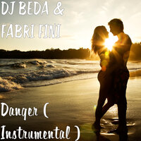 Danger - Dj Beda & FABRI FINI