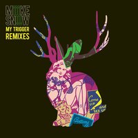 My Trigger - Miike Snow & Imad Royal