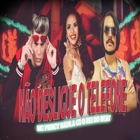 Não Desligue o Telefone  (Brega Funk) - GS O Rei do Beat & Mc Princy & Nadila