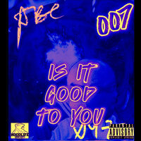 Is It Good to You - 007