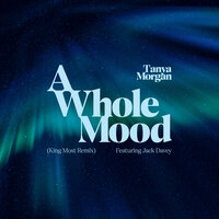 A Whole Mood - Tanya Morgan & Jack Davey