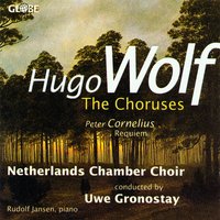 The Choruses: Im stillen Friedhof - Хуго Вольф & Netherlands Chamber Choir