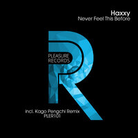 Never Feel This Before - Haxxy