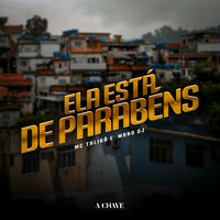Ela Está de Parabéns - Mano Dj & MC Talibã