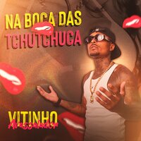 Na Boca das Tchutchucas - MC Vitinho Avassalador & Dj Marcos Oliver