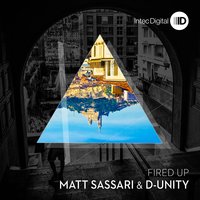 Fired Up - Matt Sassari & D-Unity