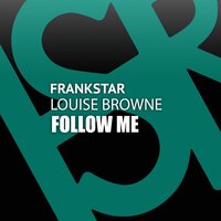 Follow Me - FrankStar & Louise Browne