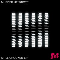 Still Crooked - Murder He Wrote featuring Maddie Ellerby & Murder He Wrote & Maddie Ellerby