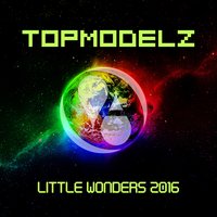 Little Wonders 2016 - Topmodelz & DJ Fait