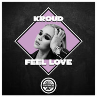 Feel Love - Kroud