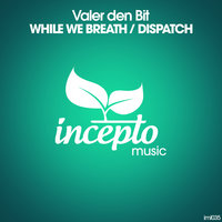 Dispatch - Valer Den Bit