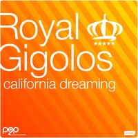 California Dreaming - Royal Gigolos