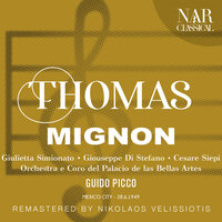 Mignon, IAT 10, Act III: "Ah! poveretta! le mani ell'ha ghiacciate" (Guglielmo, Mignon, Lotario) - Orchestra del Palacio de las Bellas Artes & Guido Picco & Giuseppe Di Stefano & Giulietta Simionato & Cesare Siepi