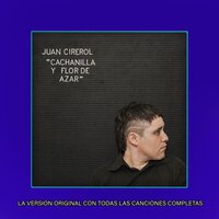 Corrido de la desdicha - Juan Cirerol