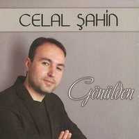 Gel Etme Yar - Celâl Şahin