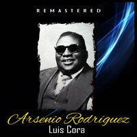 Luis Cora - Arsenio Rodriguez