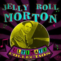Jelly Roll Blues - Jelly Roll Morton