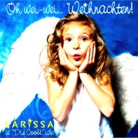 Oh wei-wei... Weihnachten! - Larissa und die CoolKids