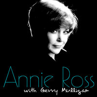 I Guess I'll Have To Change My Plan - Annie Ross