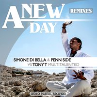 A New Day - Simone Di Bella & Penn Side & Simone Di Bella, Penn Side, Tony T Multitalented & Tony T Multitalented