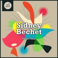 I Never Knew - Sidney Bechet