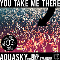 You Take Me There - Aquasky & Diane Charlemagne & Diamomd Lights