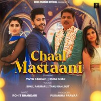 Chaal Mastaani - Sunil Parmar & Tanu Gahlout & Ruba Khan & Vivek Raghav