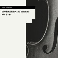 Piano Sonata No. 7, In D Major, Op. 10 No. 3 : III. Menuetto, Allegro - Artur Schnabel & Ludwig van Beethoven